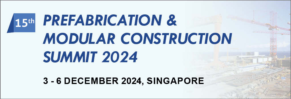 15th Prefabrication and Modular Construction Asia Summit 2024